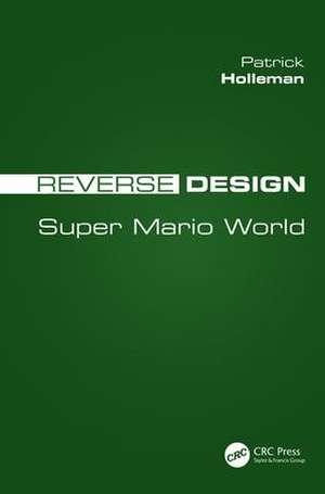 Reverse Design: Super Mario World de Patrick Holleman