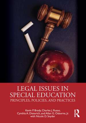 Legal Issues in Special Education: Principles, Policies, and Practices de Kevin Brady