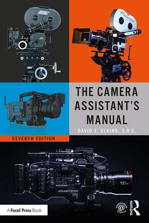 The Camera Assistant's Manual de David E. Elkins, SOC