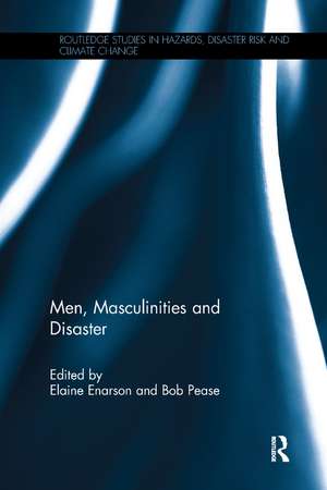 Men, Masculinities and Disaster de Elaine Enarson