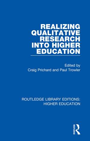 Realizing Qualitative Research into Higher Education de Craig Prichard