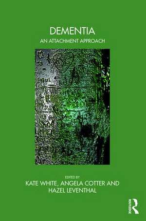 Dementia: An Attachment Approach de Kate White