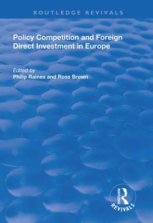 Policy Competition and Foreign Direct Investment in Europe de Philip Raines