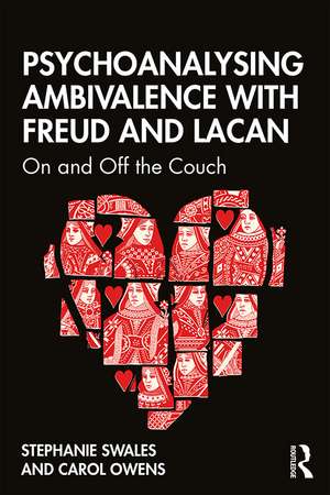 Psychoanalysing Ambivalence with Freud and Lacan: On and Off the Couch de Stephanie Swales