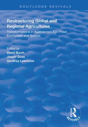 Restructuring Global and Regional Agricultures: Transformations in Australasian Agri-Food Economies and Spaces de David Burch