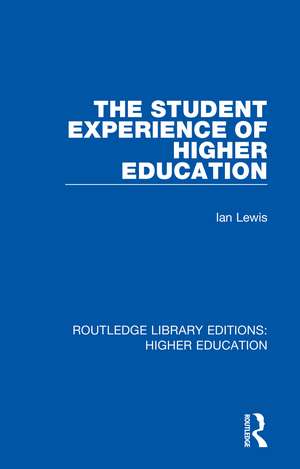 The Student Experience of Higher Education de Ian Lewis