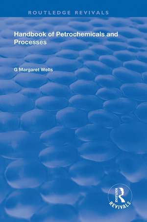 Handbook of Petrochemicals and Processes de G. Margaret Wells