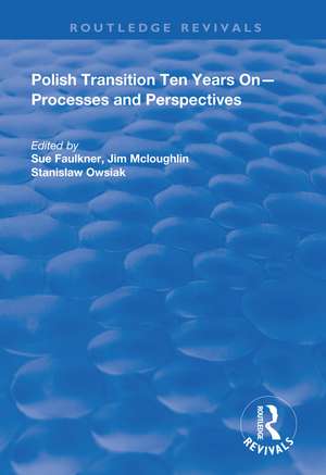 Polish Transition Ten Years On: Processes and Perspectives de Sue Faulkner