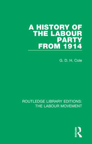 A History of the Labour Party from 1914 de G. D. H. Cole