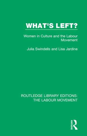 What's Left?: Women in Culture and the Labour Movement de Julia Swindells