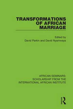 Transformations of African Marriage de David Parkin