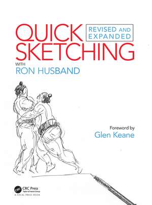 Quick Sketching with Ron Husband: Revised and Expanded de Ron Husband