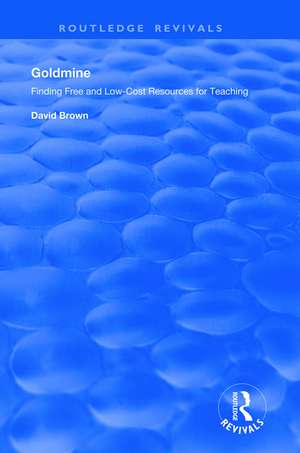 Goldmine: Finding Free and Low Cost Resources for Teaching de David Brown