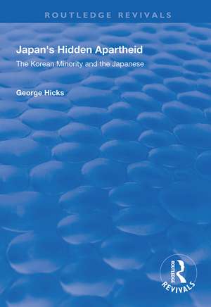 Japan's Hidden Apartheid: Korean Minority and the Japanese de George Hicks