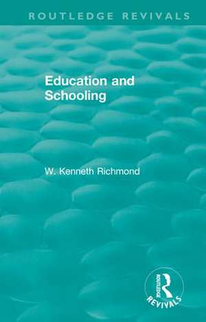 Education and Schooling de W. Kenneth Richmond