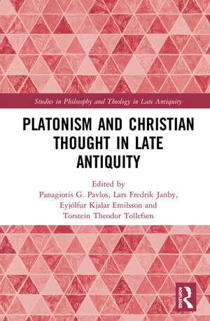 Platonism and Christian Thought in Late Antiquity de Panagiotis G. Pavlos