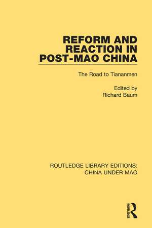 Reform and Reaction in Post-Mao China: The Road to Tiananmen de Richard Baum