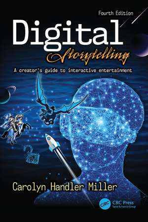 Digital Storytelling 4e: A creator's guide to interactive entertainment de Carolyn Handler Miller