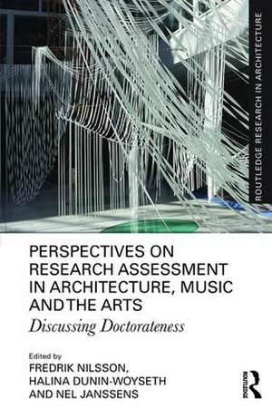 Perspectives on Research Assessment in Architecture, Music and the Arts: Discussing Doctorateness de Fredrik Nilsson