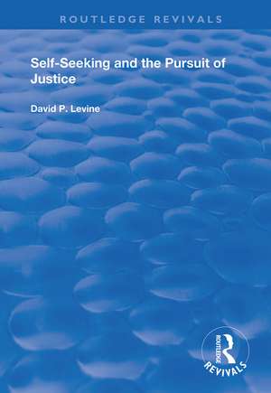 Self-Seeking and the Pursuit of Justice de David P. Levine