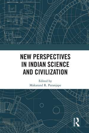 New Perspectives in Indian Science and Civilization de Makarand R. Paranjape