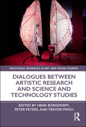 Dialogues Between Artistic Research and Science and Technology Studies de Henk Borgdorff