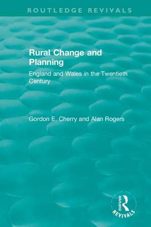 Rural Change and Planning: England and Wales in the Twentieth Century de Gordon Cherry