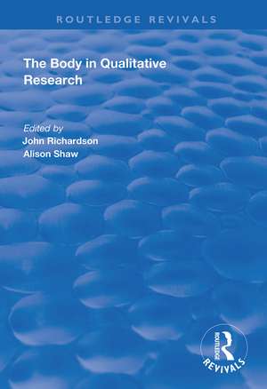 The Body in Qualitative Research de John Richardson