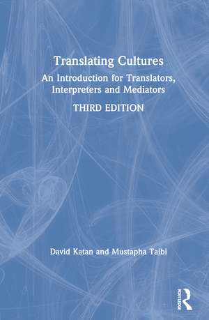 Translating Cultures: An Introduction for Translators, Interpreters and Mediators de David Katan