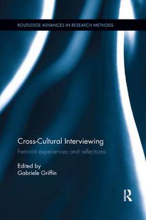 Cross-Cultural Interviewing: Feminist Experiences and Reflections de Gabriele Griffin