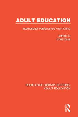 Adult Education: International Perspectives From China de Chris Duke