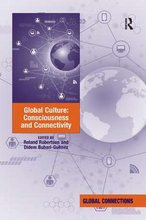 Global Culture: Consciousness and Connectivity de Roland Robertson