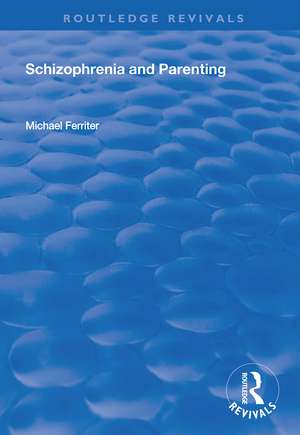 Schizophrenia and Parenting de Michael Ferriter