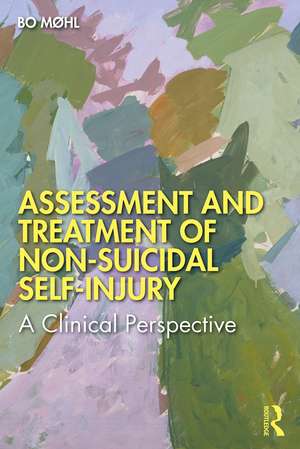 Assessment and Treatment of Non-Suicidal Self-Injury: A Clinical Perspective de Bo Møhl