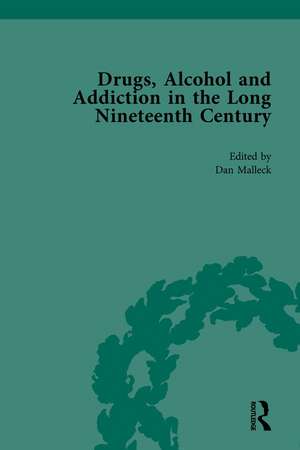 Drugs, Alcohol and Addiction in the Long Nineteenth Century: Volume I de Daniel Malleck