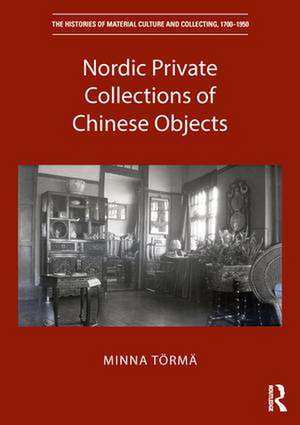 Nordic Private Collections of Chinese Objects de Minna Törmä