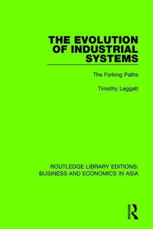 The Evolution of Industrial Systems: The Forking Paths de Timothy Leggatt