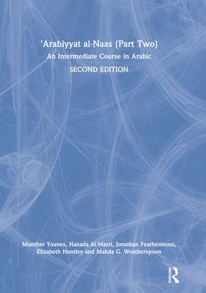 'Arabiyyat al-Naas (Part Two): An Intermediate Course in Arabic de Munther Younes