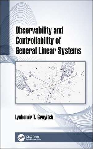 Observability and Controllability of General Linear Systems de Lyubomir T. Gruyitch