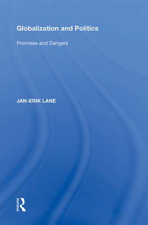 Globalization and Politics: Promises and Dangers de Jan-Erik Lane