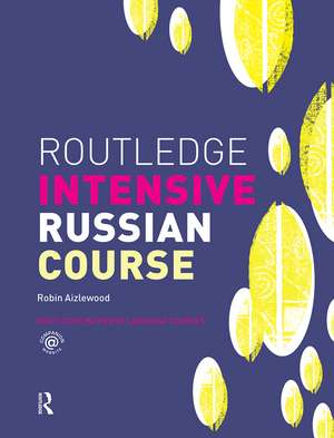 Routledge Intensive Russian Course de Robin Aizlewood