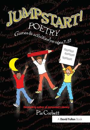 Jumpstart! Poetry: Games and Activities for Ages 7-12 de Pie Corbett