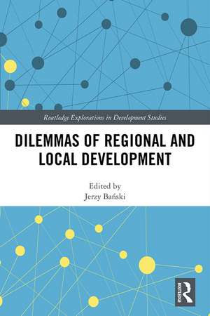 Dilemmas of Regional and Local Development de Jerzy Bański