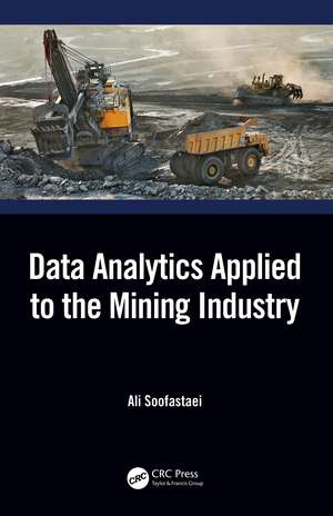 Data Analytics Applied to the Mining Industry de Ali Soofastaei