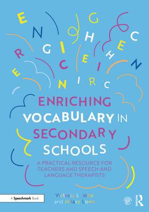 Enriching Vocabulary in Secondary Schools: A Practical Resource for Teachers and Speech and Language Therapists de Victoria Joffe