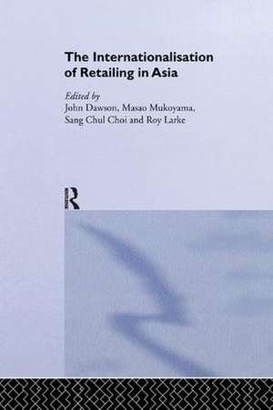 The Internationalisation of Retailing in Asia de Sang Chul Choi