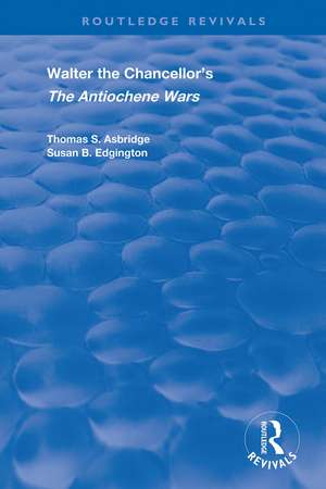 Walter the Chancellor’s The Antiochene Wars: A Translation and Commentary de Susan B. Edgington