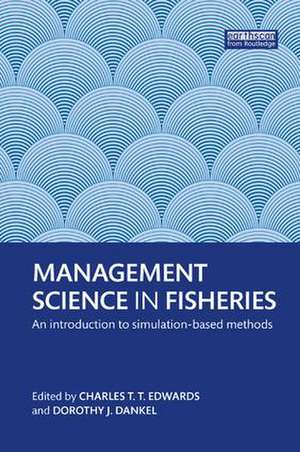 Management Science in Fisheries: An introduction to simulation-based methods de Charles T.T. Edwards