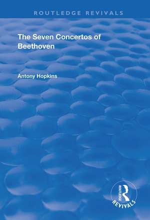 The Seven Concertos of Beethoven de Antony Hopkins