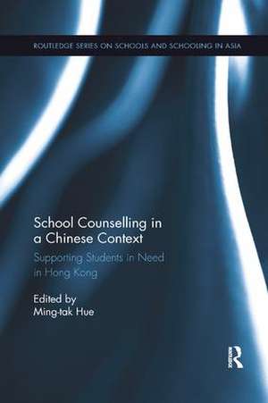 School Counselling in a Chinese Context: Supporting Students in Need in Hong Kong de Ming-tak Hue